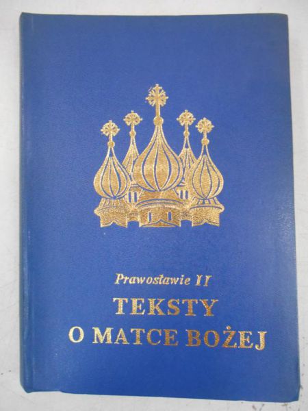 Paprocki Henryk (red.) - Teksty o Matce Bożej. Prawosławie, cz. II