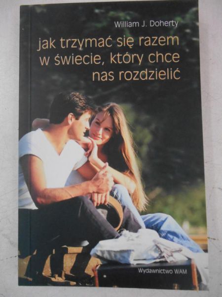 Doherty William J. - Jak trzymać się razem w świecie, który chce nas rozdzielić