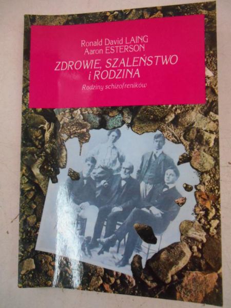 Laing Ronald David - Zdrowie, szaleństwo i rodzina. Rodziny schizofreników