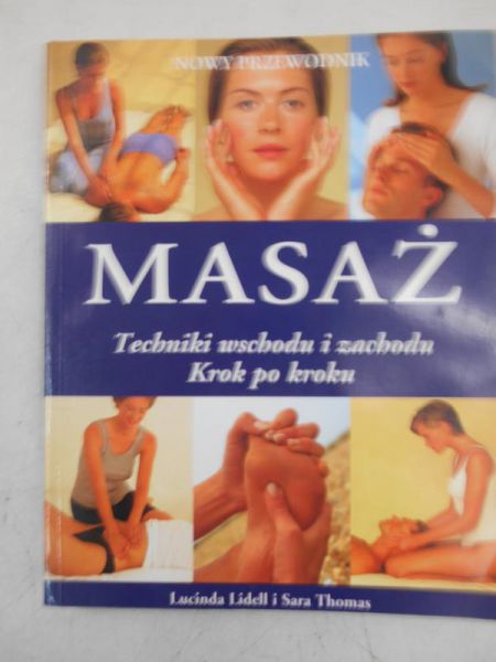 Masaż. Techniki wschodu i zachodu. Krok po kroku