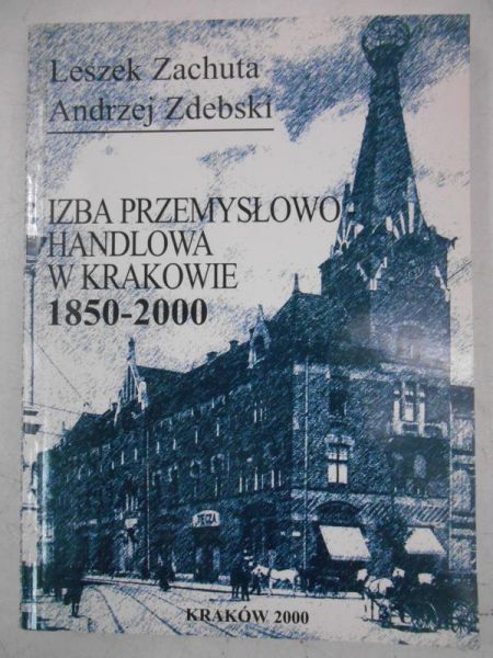 Izba przemysłowo handlowa w Krakowie 1850-2000