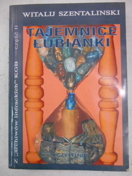 Szentalinski  - Tajemnice Łubianki