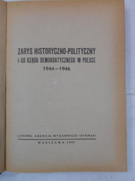 Zarys historyczno-polityczny I-go Rządu Demokratycznego w Polsce 1944-1946, 1947 r.