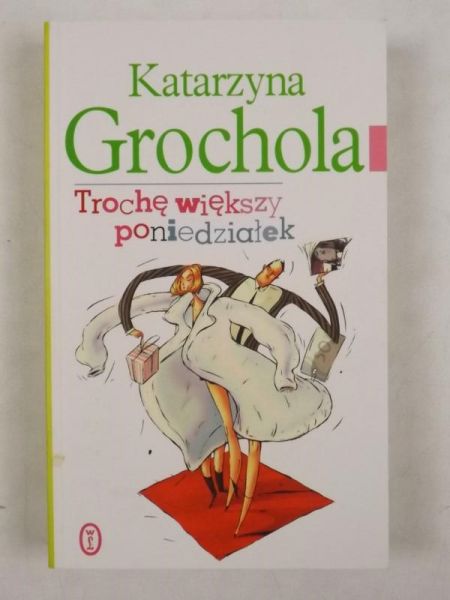Grochola Katarzyna - Trochę większy poniedziałek