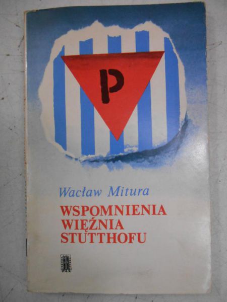 Mitura Wacław - Wspomnienia więźnia Stutthofu