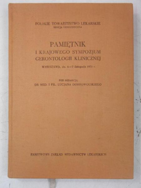 Dobrowolski Lucjan (red.) - Pamiętnik i krajowego sympozjum gerontologii klinicznej