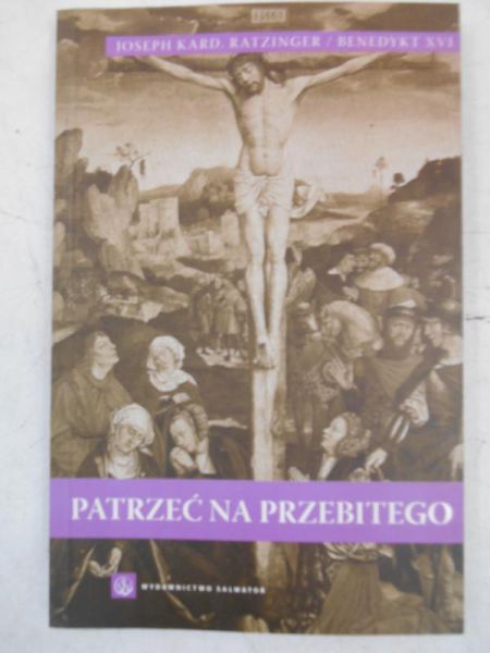 Kardynał Ratzinger Joseph - Patrzeć na przebitego