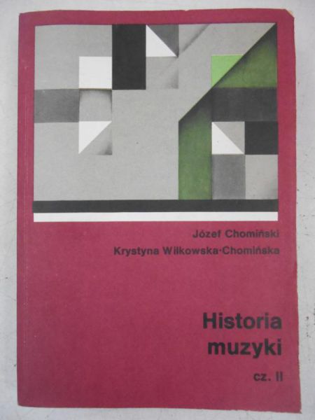 Chomiński Józef  - Historia muzyki, cz. II