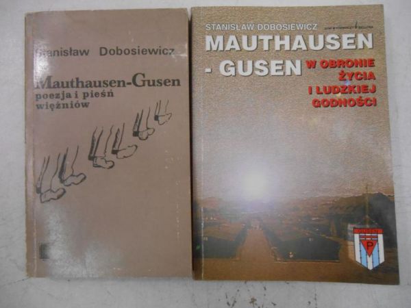 Dobosiewicz Stanisław - Mauthausen-Gusen. W obronie życia i ludzkiej godności / Poezja i pieśń więźniów