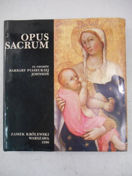 Opus Sacrum: wystawa ze zbiorów Barbary Piaseckiej-Johnson