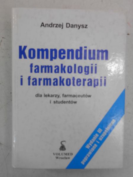 Danysz Andrzej - Kompendium farmakologii i farmakoterapii