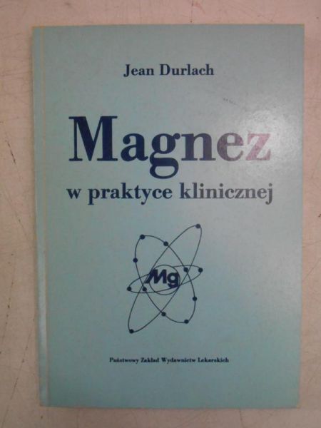 Durlach Jean - Magnez w praktyce klinicznej