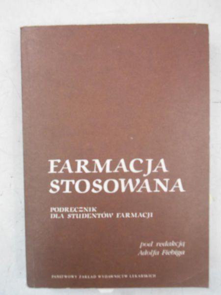 Fiebiga Adolf (red.) - Farmacja stosowana