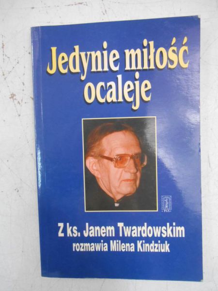 Kindziuk Milena  - Jedynie miłość ocaleje