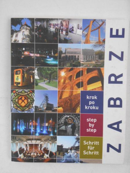 Zabrze krok po kroku. Step by step. Schritt fur Schritt