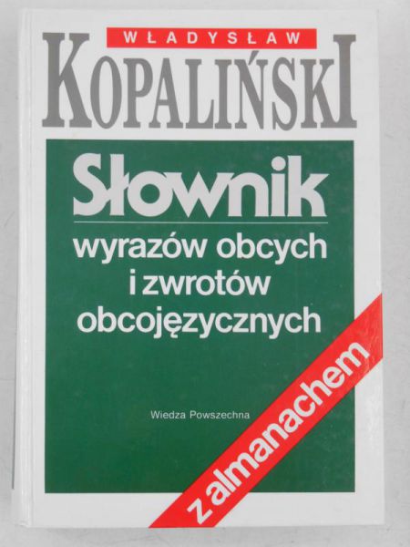 Słownik wyrazów obcych i zwrotów obcojęzycznych z almanachem