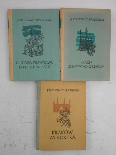 Kraszewski Józef Ignacy - Kraków za Łoktka / Historia prawdziwa o Petrku właście / Bracia zmartwychwstańcy