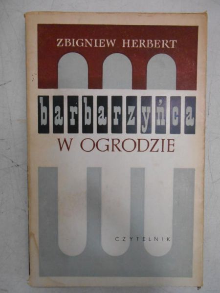 Herbert Zbigniew  - Barbarzyńca w ogrodzie