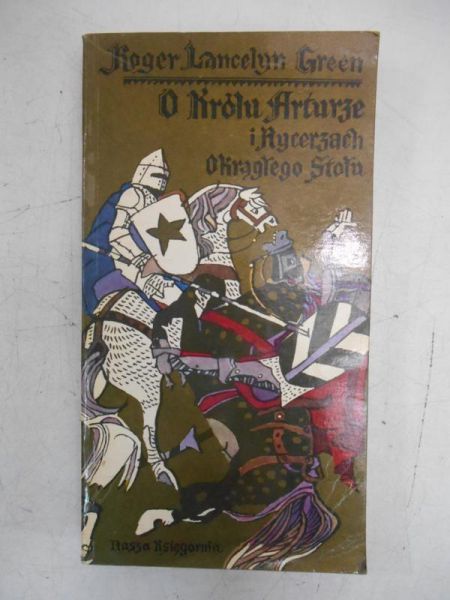 Green Roger Lancelyn - O królu Arturze i Rycerzach Okrągłego Stołu