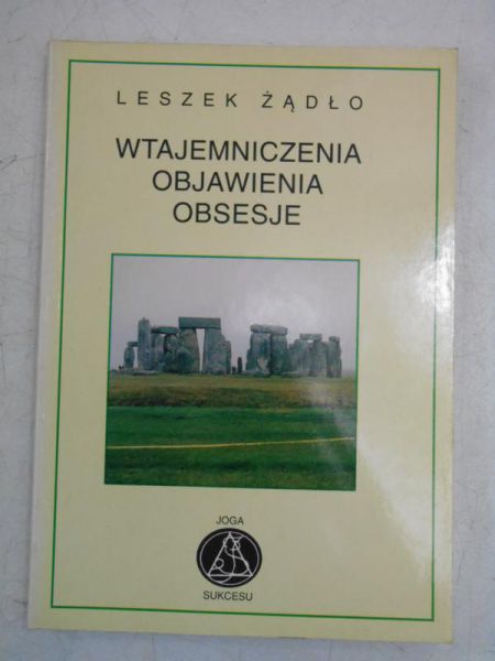 Wtajemniczenia, objawienia, obsesje