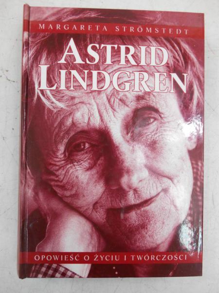 Astrid Lindgren. Opowieść o życiu i twórczości