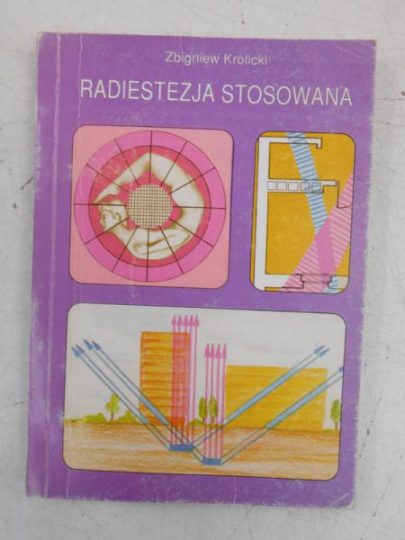 Królicki Zbigniew - Radiestezja stosowana czyli teoria i praktyka radiestezji