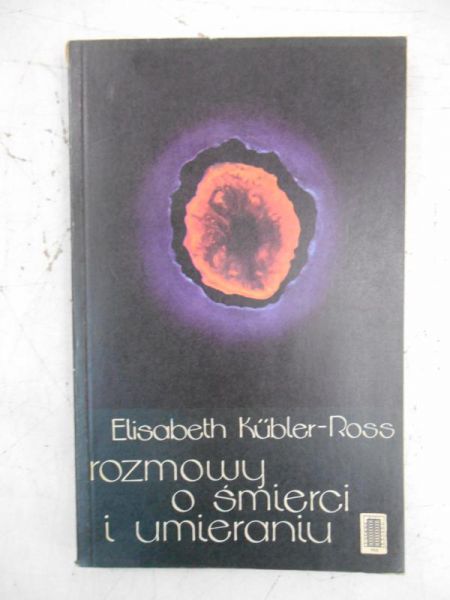 Jubler-Ross Elisabeth - Rozmowy o śmierci i umieraniu
