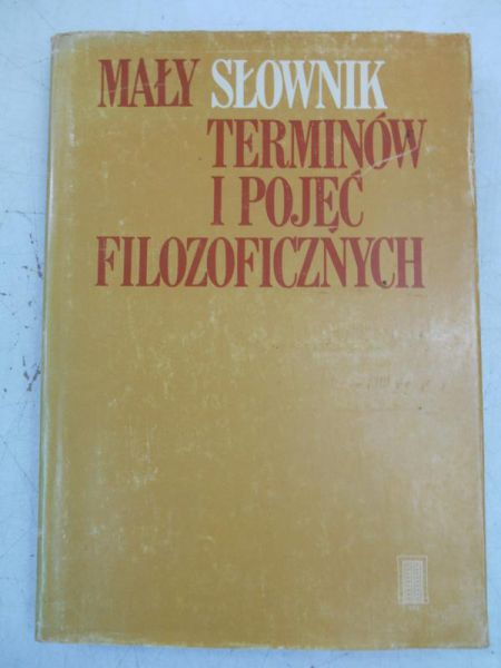 Mały słownik terminów i pojęć filozoficznych