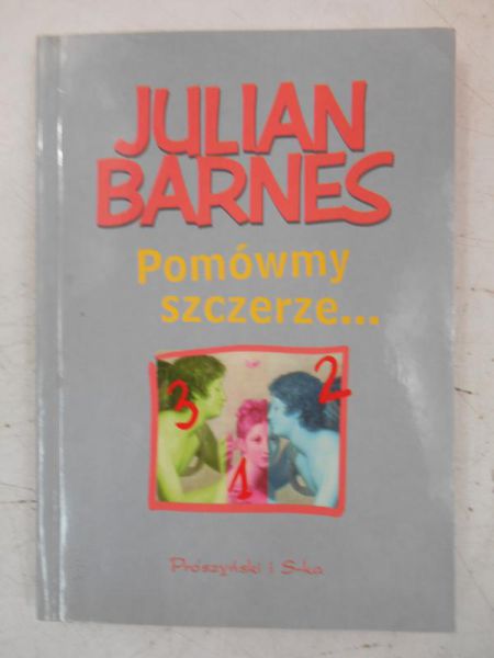 Barnes Julian - Pomówmy szczerze..