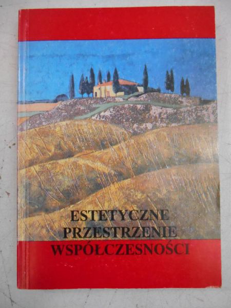 Janiszewska-Zeidler Anna (red.) - Estetyczne przestrzenie współczesności
