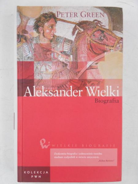 Green Peter - Aleksander Wielki. Biografia
