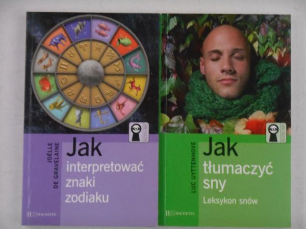 Gravelaine De Joelle / Uyttenhove Luc - Jak interpretować znaki zodiaku / Jak tłumaczyć sny