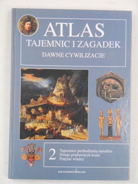 Atlas tajemnic i zagadek. Dawne cywilizacje, Tom II