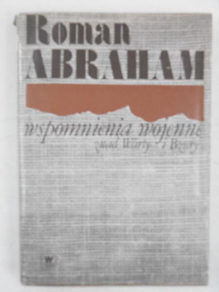 Abraham Roman - Wspomnienia wojenne znad Warty i Bzury
