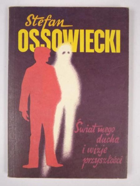 Świat mego ducha i wizje przyszłości