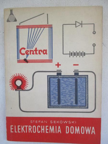 Sękowski Stefan - Elektrochemia domowa