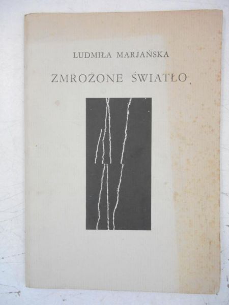 Marjańska Ludmiła - Zmrożone światło