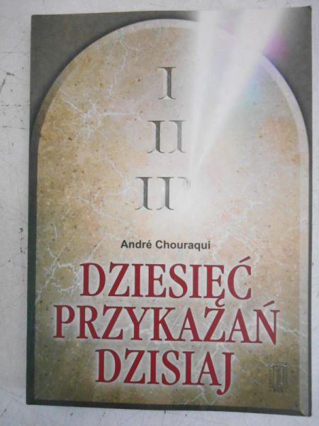 Chouraqui Andre - Dziesięć przykazań dzisiaj