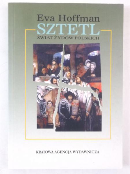Hoffman Eva - Sztetl. Świat Żydów polskich