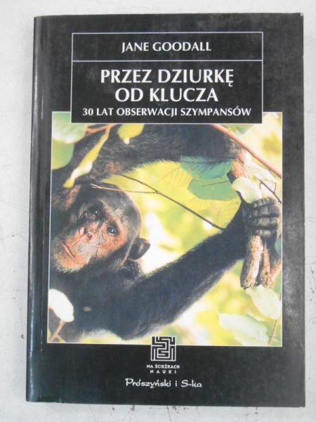 Przez dziurkę od klucza. 30 lat obserwacji szympansów
