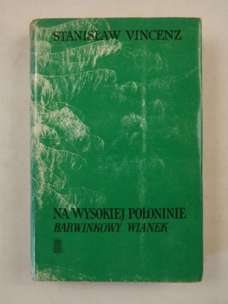 Vincenz Stanisław - Na wysokiej połoninie. Barwinkowy wianek