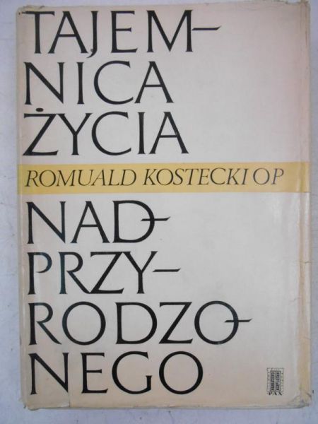 Kostecki Romuald - Tajemnica życia nadprzyrodzonego