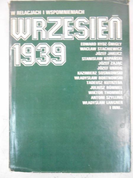 Rydz-Śmigły  - Wrzesień 1939 w relacjach i wspomnieniach