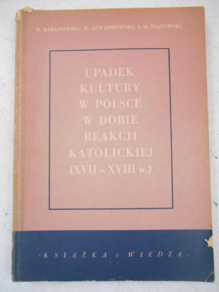 Upadek kultury w Polsce w dobie reakcji katolickiej (XVII-XVIII w.)