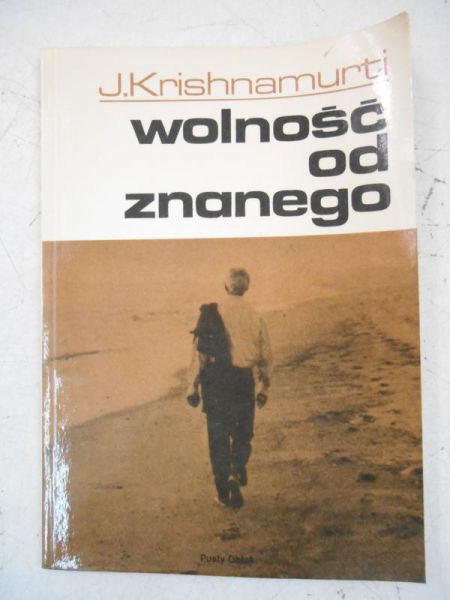 Krishnamurti J. - Wolność od znanego