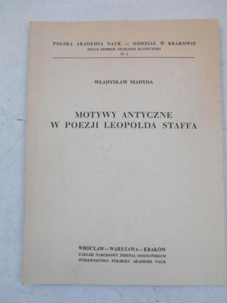 Madyda Władysław - Motywy antyczne w poezji Leopolda Staffa