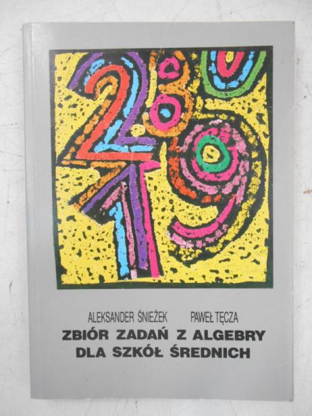 Zbiór zadań z algebry dla szkół średnich