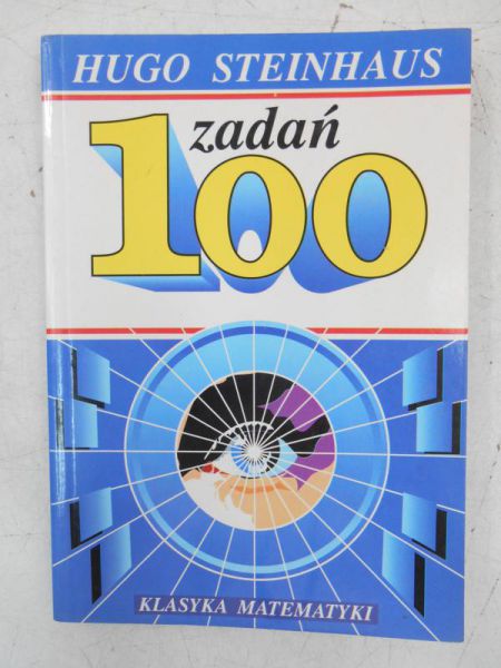 Steinhaus Hugo - 100 zadań. Klasyka matematyki