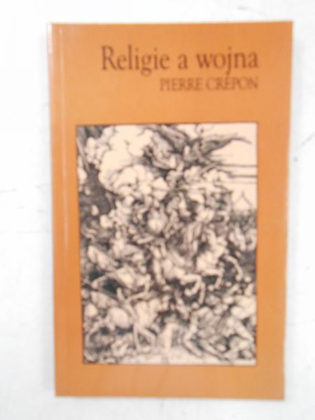 Crepon Pierre - Religie a wojna