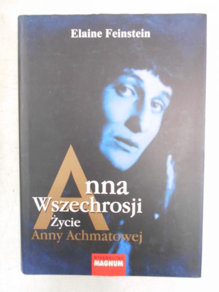 Anna Wszechrosji. Życie Anny Achmatowej